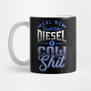 Real men smell like diesel and cow shit Mug